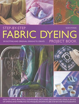 Carte Step-by-step Fabric Dyeing Project Book Susie Stokoe