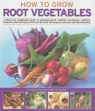 Książka How to Grow Root Vegetables Richard Bird