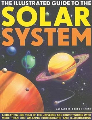 Kniha Illustrated Guide to the Solar System Alexander Smith