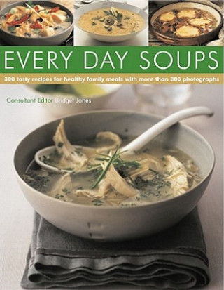 Knjiga Every Day Soups - 300 Recipes for Healthy Family Meals Catherine Atkinson