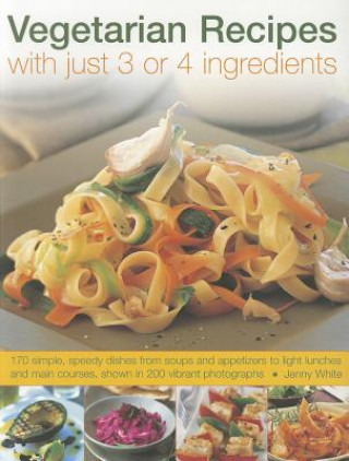 Książka Vegetarian Recipes With Just 3 or 4 Ingredients Jenny White