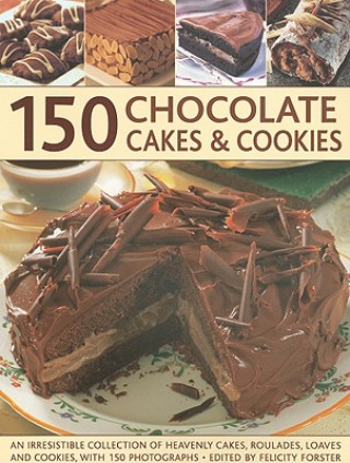 Carte 150 Chocolate Cakes and Cookies Felicity Forster