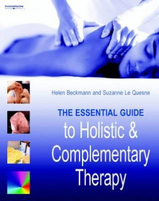 Książka Essential Guide to Holistic and Complementary Therapy Helen Beckman