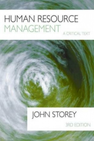 Knjiga Human Resources Management: A Critical Text, 3e John (Open University) Storey