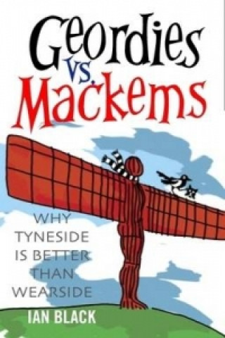 Kniha Geordies vs Mackems and Mackems vs Geordies Ian Black