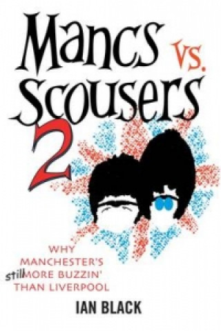 Kniha Mancs vs Scousers and Scousers vs Mancs V2 Ian Black