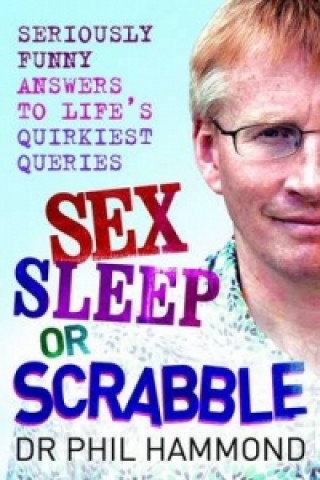 Книга Sex, Sleep or Scrabble? Phil Hammond