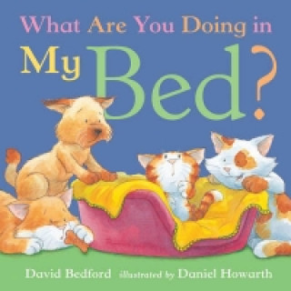 Carte What are You Doing in My Bed? David Bedford