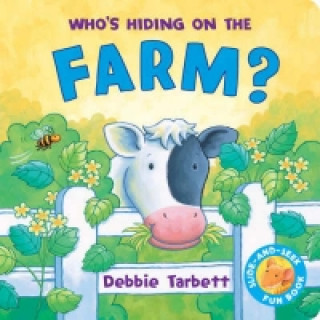 Książka Who's Hiding on the Farm Debbie Tarbett