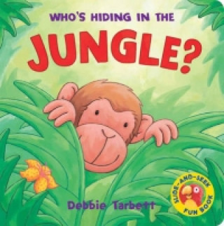 Kniha Who's Hiding in the Jungle Debbie Tarbett