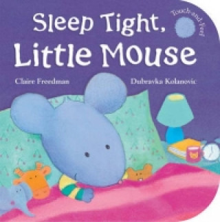 Kniha Sleep Tight, Little Mouse Claire Freedman