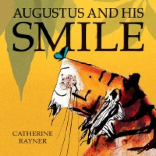 Könyv Augustus and His Smile Catherine Rayner