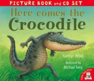 Kniha Here Comes the Crocodile! Kathryn White
