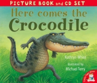 Knjiga Here Comes the Crocodile! Kathryn White