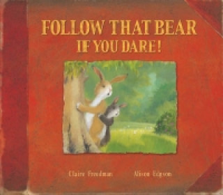 Könyv Follow That Bear If You Dare! Claire Freedman