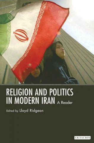 Kniha Religion and Politics in Modern Iran Lloyd Ridgeon