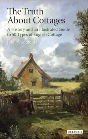 Könyv Truth About Cottages John Woodforde