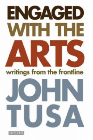 Kniha Engaged with the Arts John Tusa