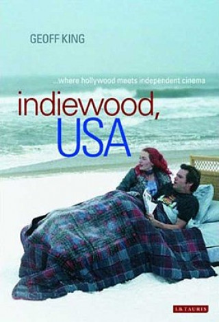 Kniha Indiewood, USA Geoff King