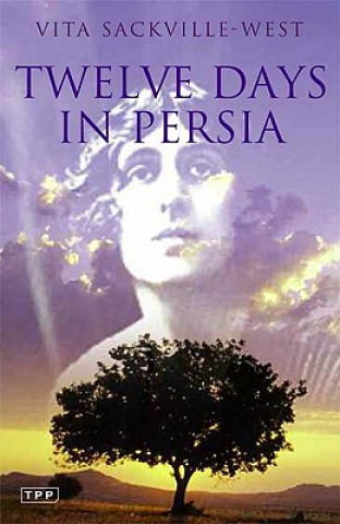 Book Twelve Days in Persia Vita Sackville-West