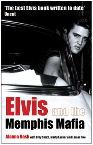 Könyv Elvis and the Memphis Mafia Alanna Nash