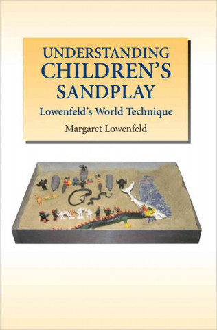 Kniha Understanding Children's Sandplay Margaret Lowenfeld