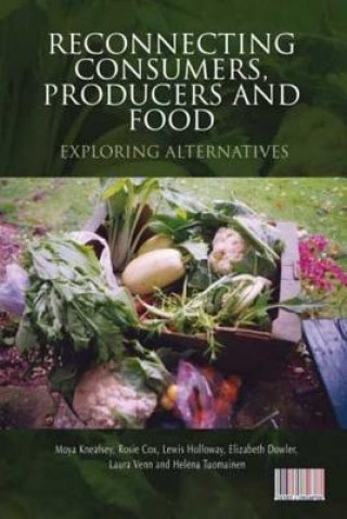 Книга Reconnecting Consumers, Producers and Food Moya Kneafsey