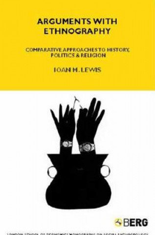 Knjiga Arguments with Ethnography Ioan M Lewis