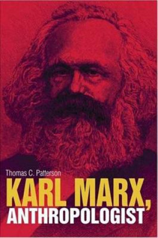 Libro Karl Marx, Anthropologist Thomas C Patterson