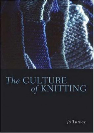 Книга Culture of Knitting Joanne Turney