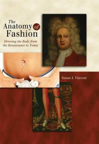 Kniha Anatomy of Fashion Susan J Vincent