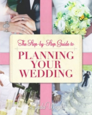 Książka Step-by-Step Guide To Planning Your Wedding Lynda Wright