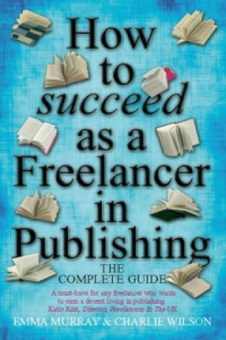 Carte How to Succeed As A Freelancer In Publishing Emma Murray