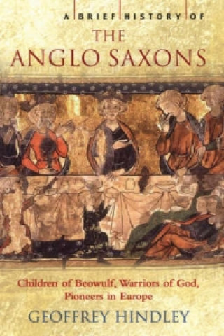 Carte Brief History of the Anglo-Saxons Geoffrey Hindley