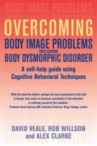 Carte Overcoming Body Image Problems including Body Dysmorphic Disorder David Veale