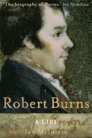 Könyv Robert Burns: A Life Ian McIntyre