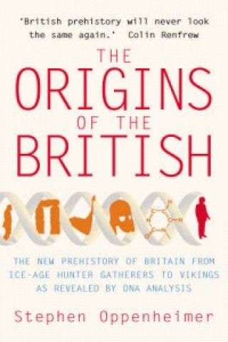 Carte Origins of the British: The New Prehistory of Britain Stephen Oppenheimer