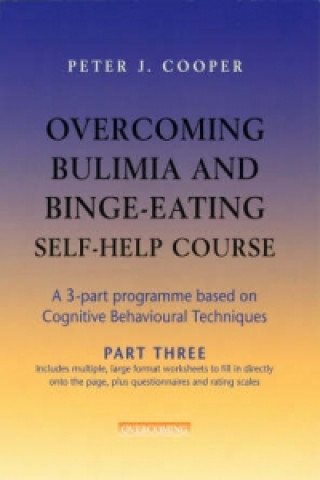 Knjiga Overcoming Bulimia and Binge-Eating Self Help Course: Part Three Peter Cooper