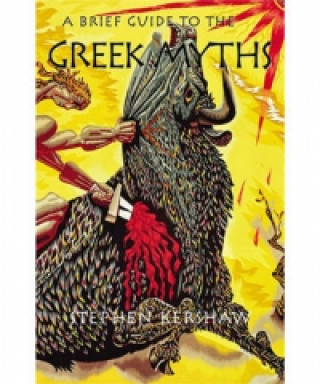 Könyv Brief Guide to the Greek Myths Stephen Kershaw