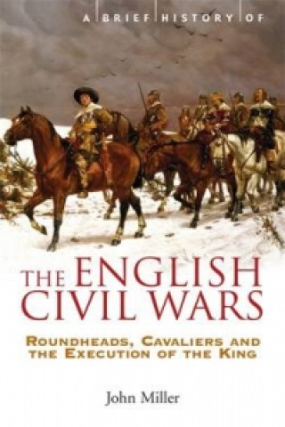 Kniha Brief History of the English Civil Wars John Miller