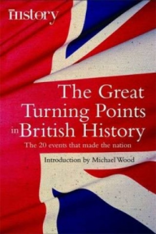 Carte Great Turning Points of British History Michael Wood
