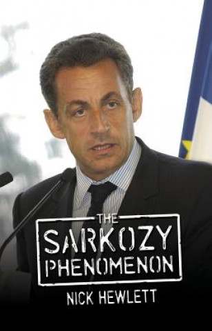 Knjiga Sarkozy Phenomenon Nick Hewlett