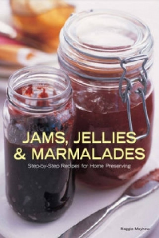 Kniha Jams, Jellies and Marmalades Maggie Mayhew
