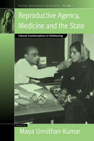 Knjiga Reproductive Agency, Medicine and the State Maya Unnithan-Kumar