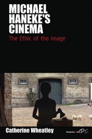 Buch Michael Haneke's Cinema Catherine Wheatley