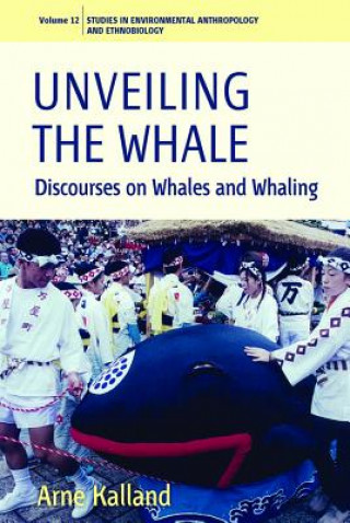 Könyv Unveiling the Whale Arne Kalland