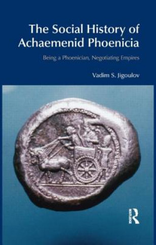 Carte Social History of Achaemenid Phoenicia Vadim Jigoulov