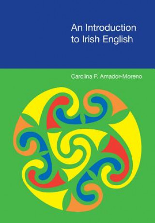Книга Introduction to Irish English Carolina Amador Moreno