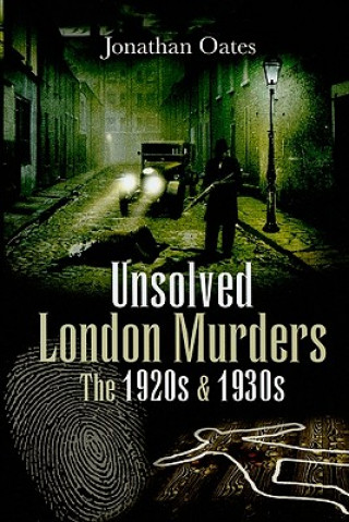 Kniha Unsolved London Murders Jonathan Oates