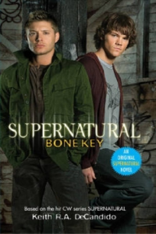 Kniha Supernatural - Bone Key Keith DeCandido